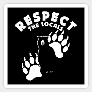 Respect The Locals - Bears Magnet